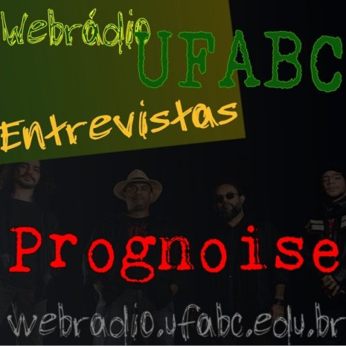 ENTREVISTAS WEBRÁDIO UFABC - Prognoise